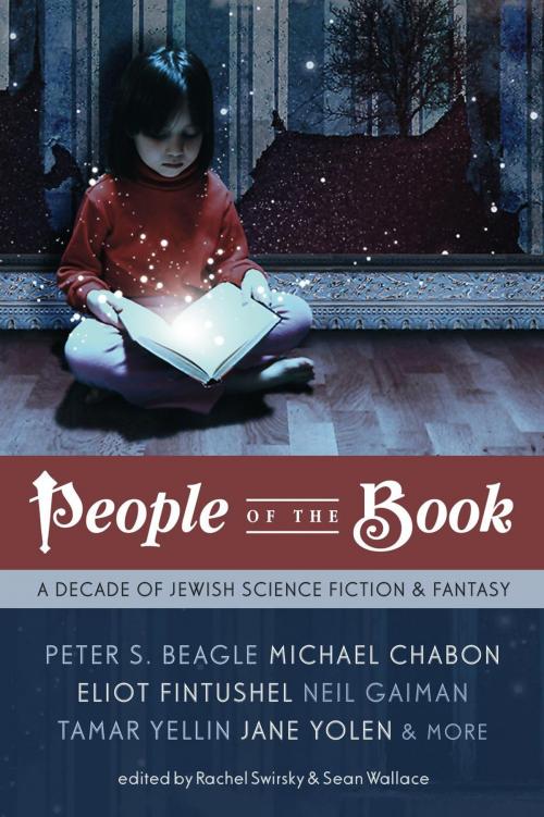 Cover of the book People of the Book: A Decade of Jewish Science Fiction & Fantasy by Rachel Swirsky, Sean Wallace, Prime Books