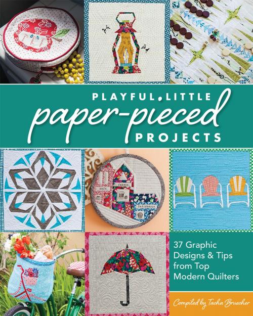 Cover of the book Playful Little Paper-Pieced Projects by Tacha Bruecher, C&T Publishing