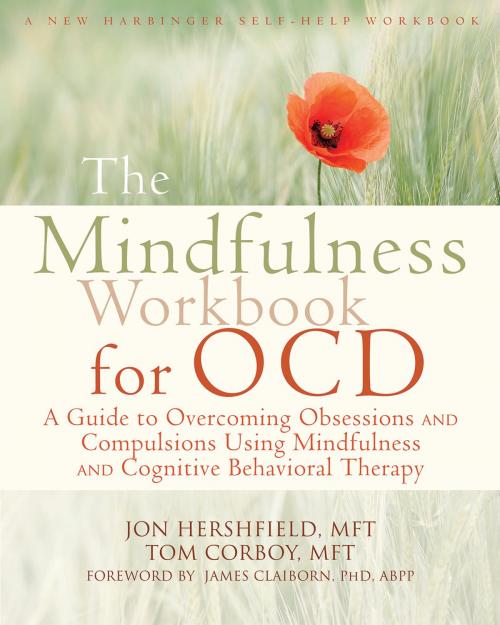 Cover of the book The Mindfulness Workbook for OCD by Jon Hershfield, MFT, Tom Corboy, MFT, New Harbinger Publications