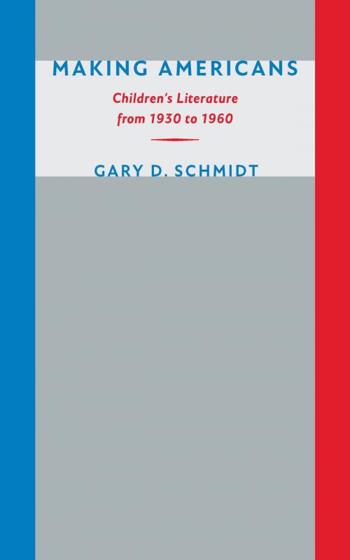 Cover of the book Making Americans by Gary D. Schmidt, University of Iowa Press