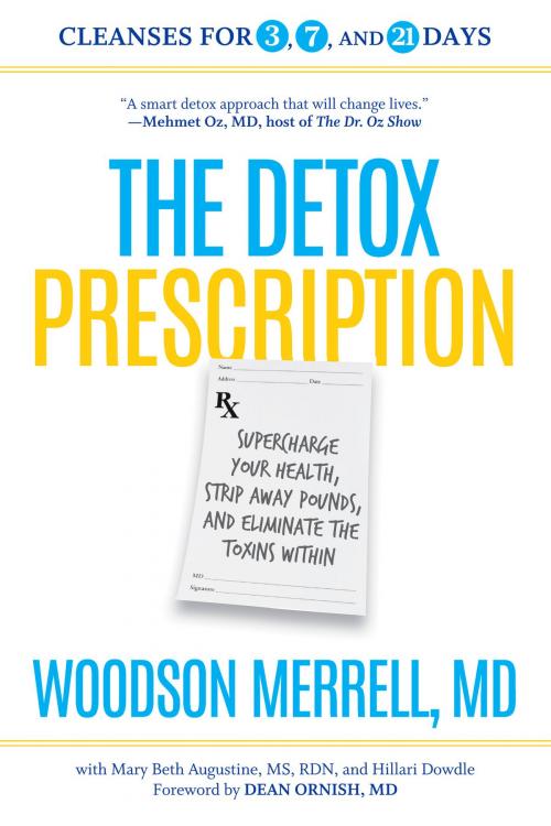 Cover of the book The Detox Prescription by Woodson Merrell, Mary Beth Augustine, Hillari Dowdle, Potter/Ten Speed/Harmony/Rodale