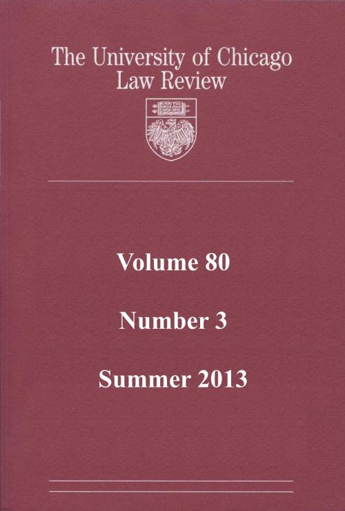 Cover of the book University of Chicago Law Review: Volume 80, Number 3 - Summer 2013 by University of Chicago Law Review, Quid Pro, LLC