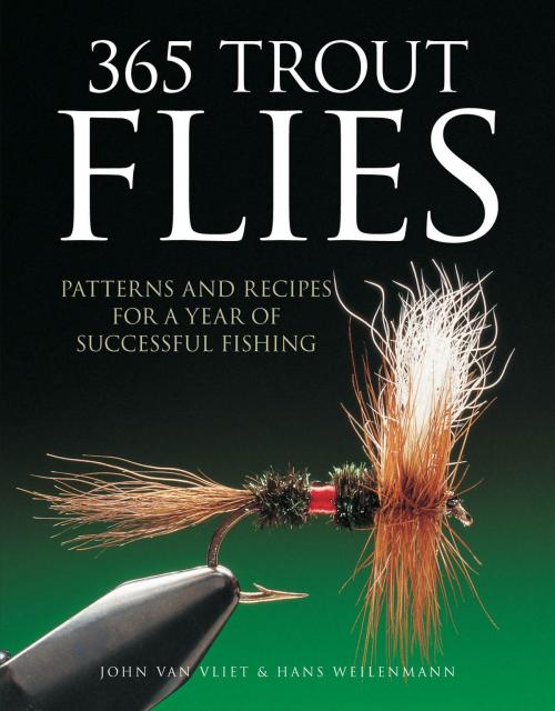Cover of the book 365 Trout Flies by Hans Weilenmann, John van Vliet, Voyageur Press