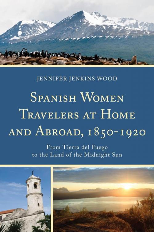 Cover of the book Spanish Women Travelers at Home and Abroad, 1850–1920 by Jennifer Jenkins Wood, Bucknell University Press