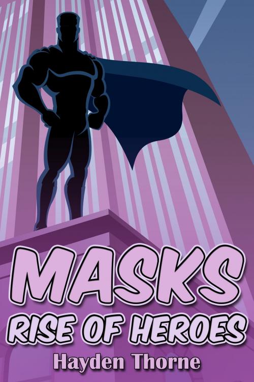 Cover of the book Masks: Rise of Heroes by Hayden Thorne, Queerteen Press