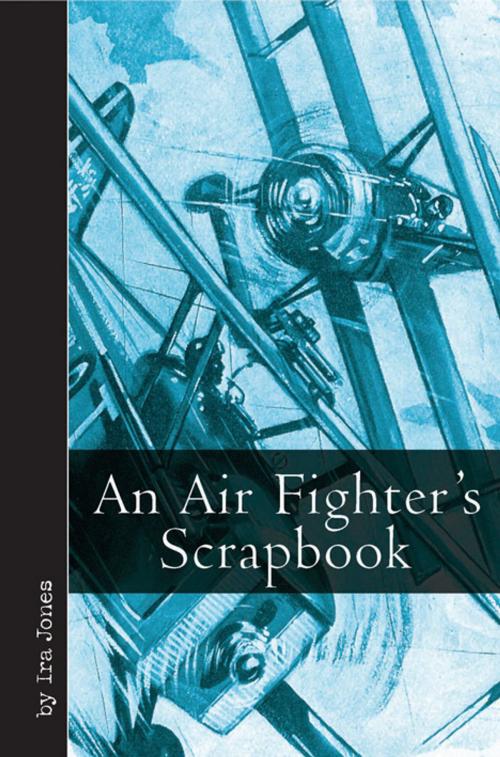 Cover of the book An Air Fighter's Scrapbook by Ira Jones, Casemate / Greenhill
