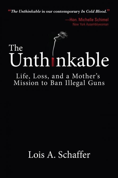 Cover of the book The Unthinkable by Lois A. Schaffer, Brown Books Publishing Group
