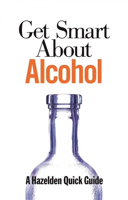 Cover of the book Get Smart About Alcohol by Anonymous, Hazelden Publishing