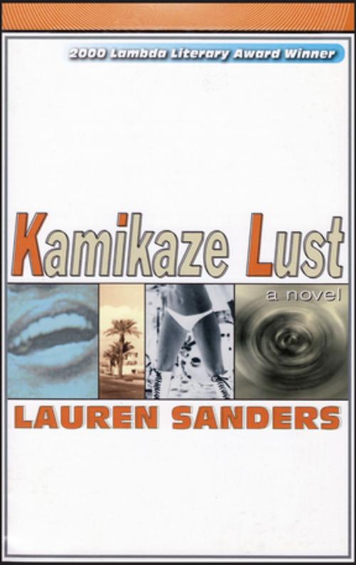 Cover of the book Kamikaze Lust by Lauren Sanders, Akashic Books