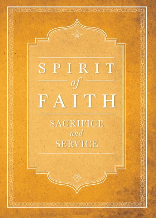 Cover of the book Spirit of Faith: Sacrifice and Service by Bahai Publishing, Bahai Publishing