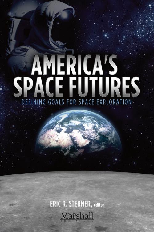 Cover of the book America’s Space Futures by Eric R. Sterner, Scott Pace, William Adkins, Charles Miller, James Vedda, Bookbaby