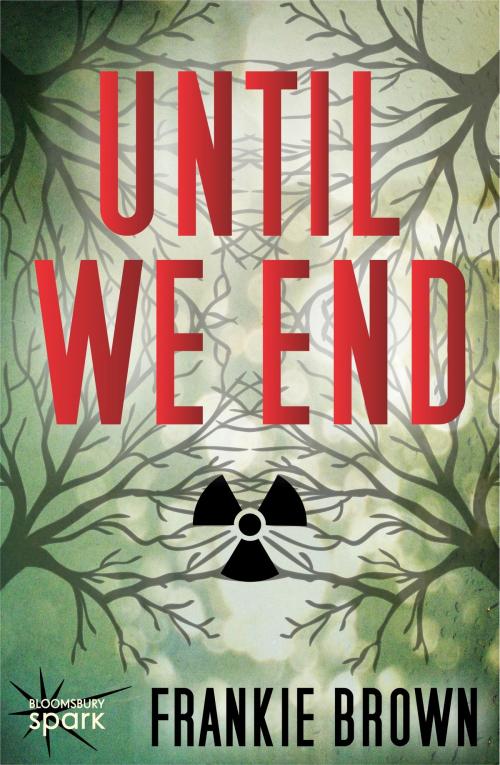 Cover of the book Until We End by Frankie Brown, Bloomsbury Publishing