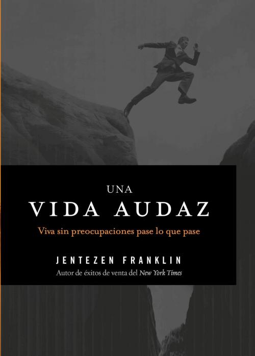 Cover of the book Una vida audaz by Jentezen Franklin, Charisma House