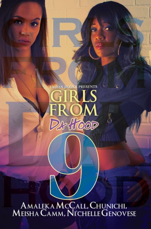 Cover of the book Girls From da Hood 9 by Amaleka McCall, Chunichi, Meisha Camm, Tysha, Urban Books