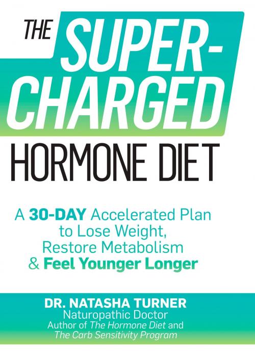 Cover of the book The Supercharged Hormone Diet by Natasha Turner, Potter/Ten Speed/Harmony/Rodale