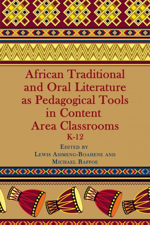 Cover of the book African Traditional And Oral Literature As Pedagogical Tools In Content Area Classrooms by Michael Baffoe, Lewis AsimengBoahene, Information Age Publishing