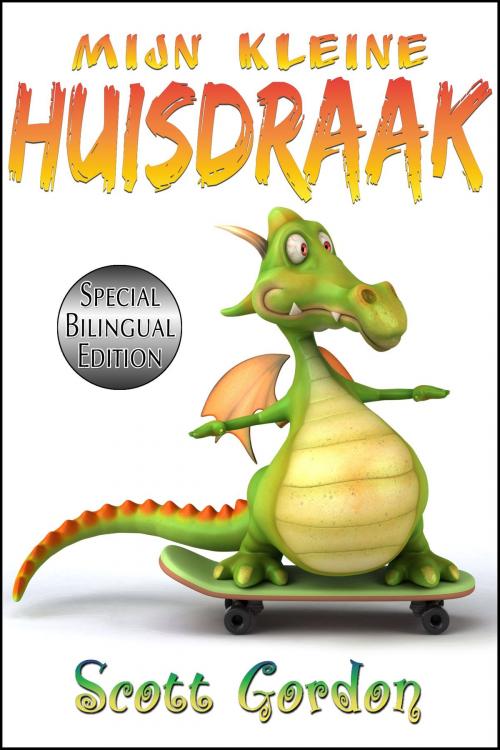 Cover of the book Mijn Kleine Huisdraak: Special Bilingual Edition by Scott Gordon, S.E. Gordon