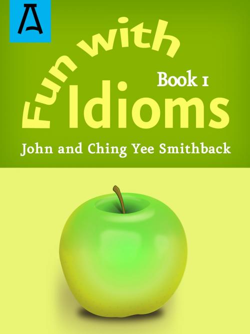 Cover of the book Fun with Idioms by John Smithback, Ching Yee Smithback, Idiom Magic Publications