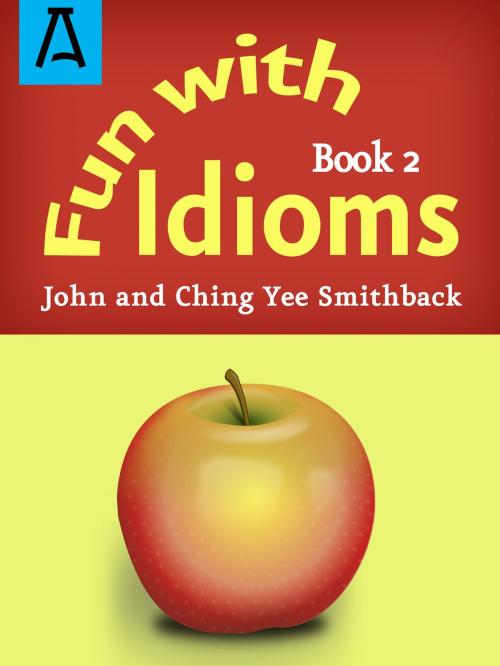 Cover of the book Fun with Idioms by John Smithback, Ching Yee Smithback, Idiom Magic Publications