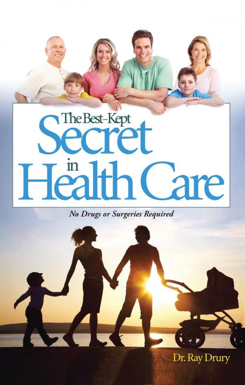 Cover of the book The Best-Kept Secret in Health Care by Dr. Ray Drury, Two Harbors Press