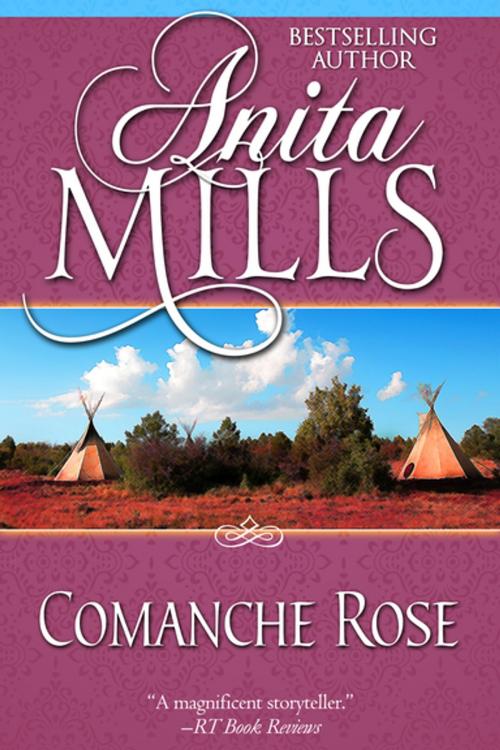 Cover of the book Comanche Rose by Anita Mills, Diversion Books