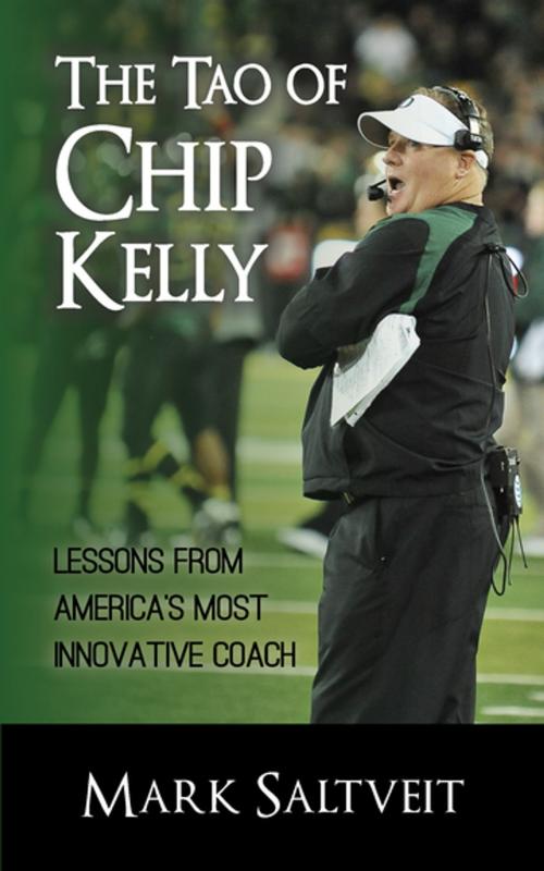 Cover of the book The Tao of Chip Kelly by Mark Saltveit, Diversion Books