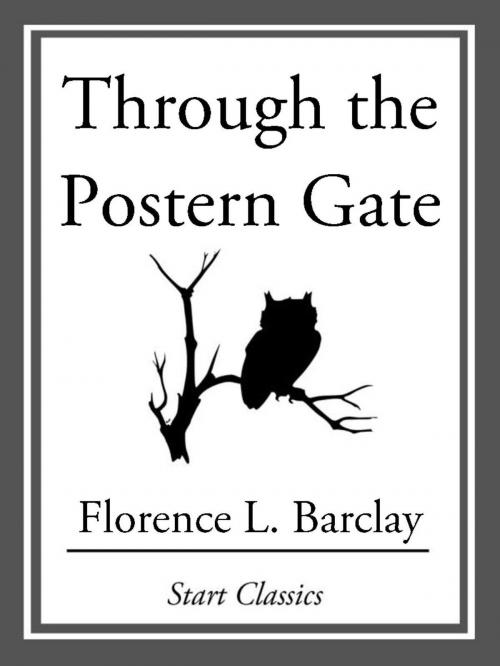 Cover of the book Through the Postern Gate by Florence L. Barclay, Start Classics