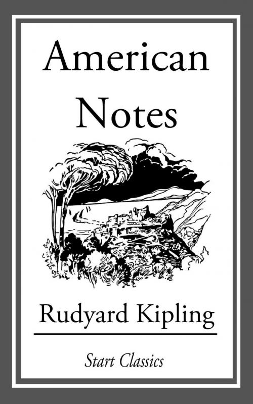 Cover of the book American Notes by Rudyard Kipling, Start Classics