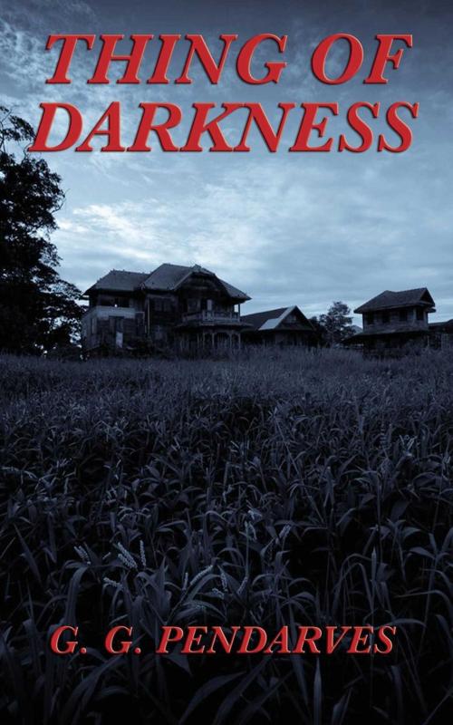 Cover of the book Thing of Darkness by G. G. Pendarves, Start Publishing LLC
