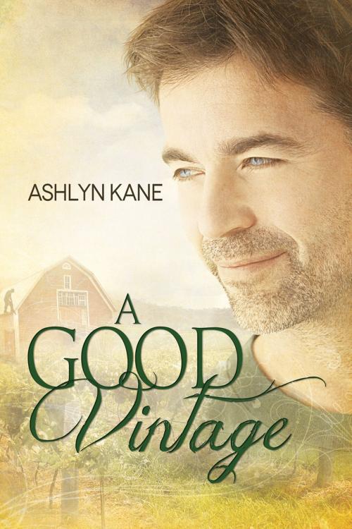 Cover of the book A Good Vintage by Ashlyn Kane, Dreamspinner Press