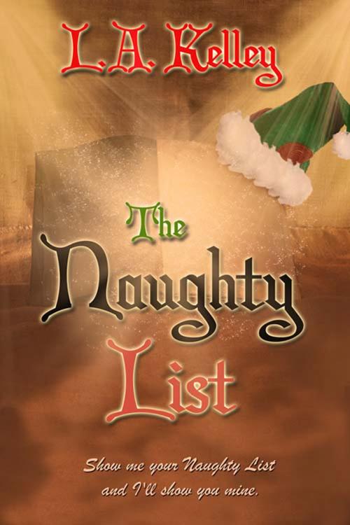 Cover of the book The Naughty List by L. A. Kelley, The Wild Rose Press, Inc.