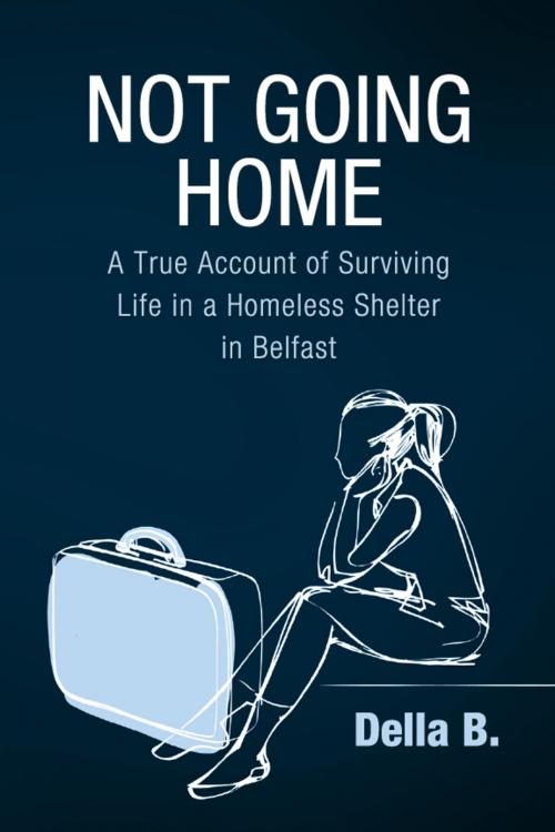 Cover of the book Not Going Home by Della B., Strategic Book Publishing & Rights Co.