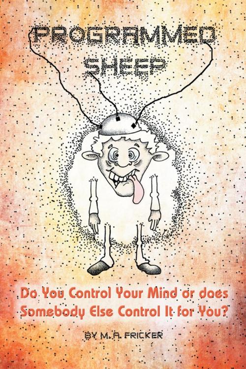 Cover of the book Programmed Sheep by M. A. Fricker, Strategic Book Publishing & Rights Co.