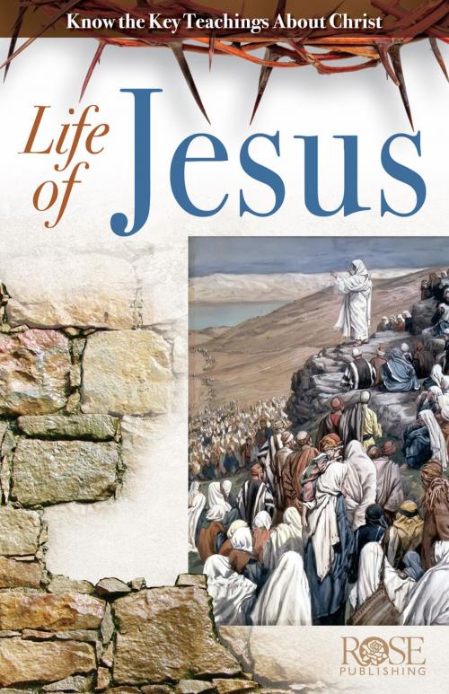 Cover of the book Life of Jesus by Rose Publishing, Rose Publishing, Inc.