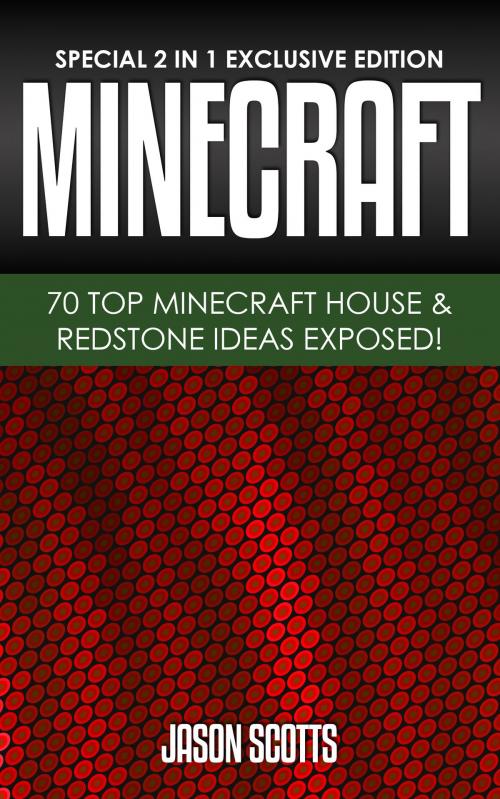 Cover of the book MineCraft : 70 Top Minecraft House & Redstone Ideas Exposed! by Jason Scotts, Speedy Publishing LLC