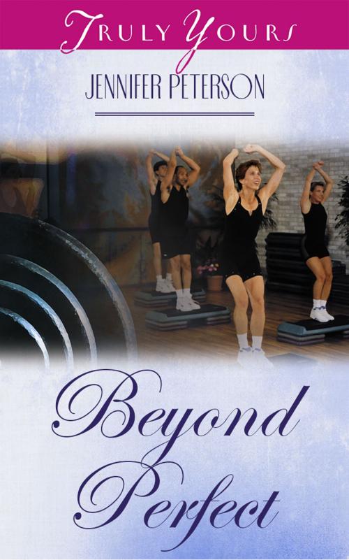 Cover of the book Beyond Perfect by Jennifer Peterson, Barbour Publishing, Inc.