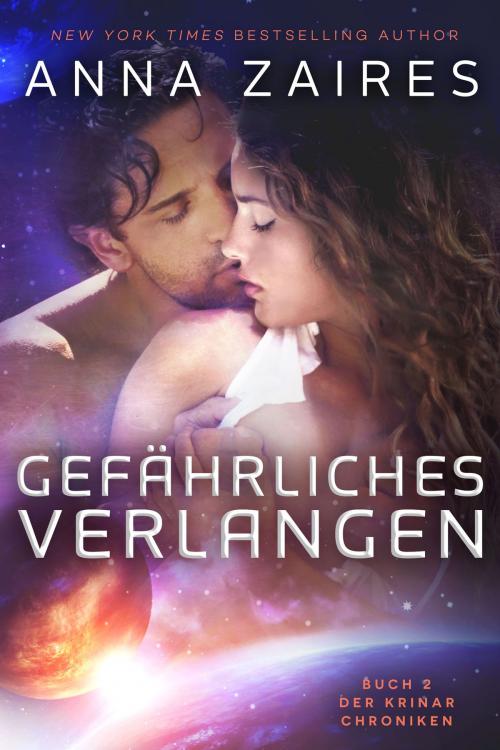 Cover of the book Gefährliches Verlangen (Buch 2 der Krinar Chroniken) by Anna Zaires, Dima Zales, Mozaika LLC
