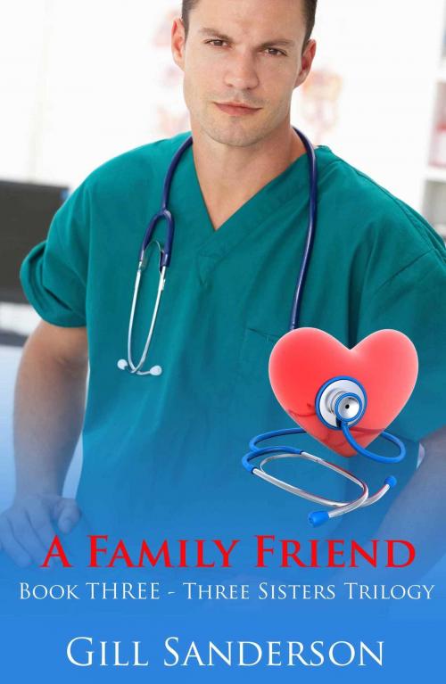 Cover of the book A Family Friend by Gill Sanderson, Accent Press