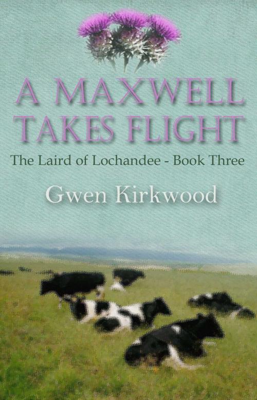Cover of the book A Maxwell Takes Flight by Gwen Kirkwood, Accent Press