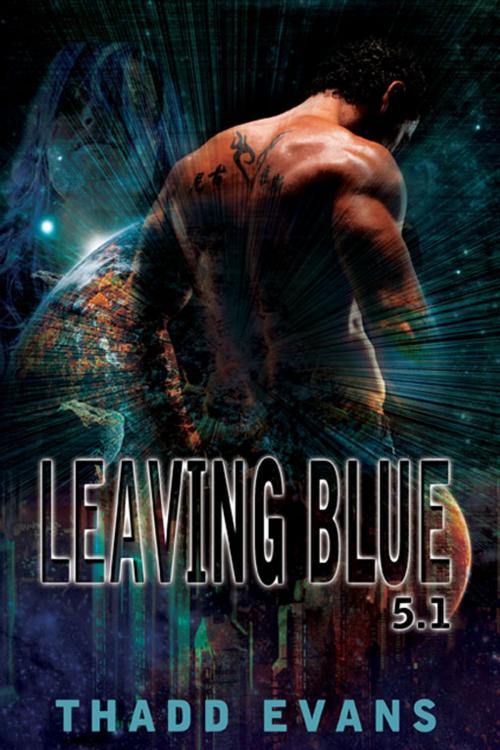 Cover of the book Leaving Blue 5.1 by Thadd Evans, eXtasy Books Inc