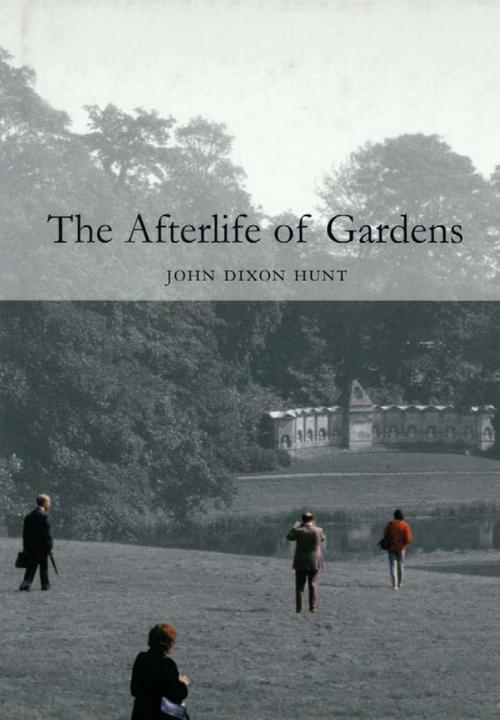 Cover of the book The Afterlife of Gardens by John Dixon Hunt, Reaktion Books