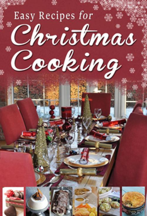 Cover of the book Easy Recipes for Christmas Cooking by Rosanne Hewitt-Cromwell, Sheila Kiely, Paul Callaghan, Mercier Press