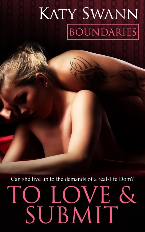 Cover of the book To Love and Submit by Katy Swann, Totally Entwined Group Ltd