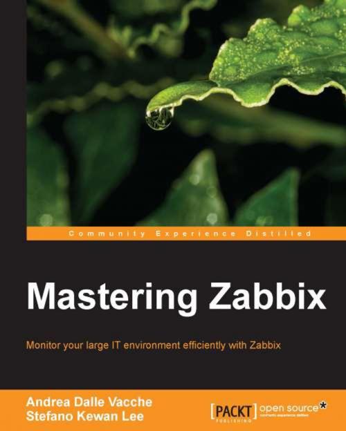 Cover of the book Mastering Zabbix by Andrea Dalle Vacche, Stefano Kewan Lee, Packt Publishing