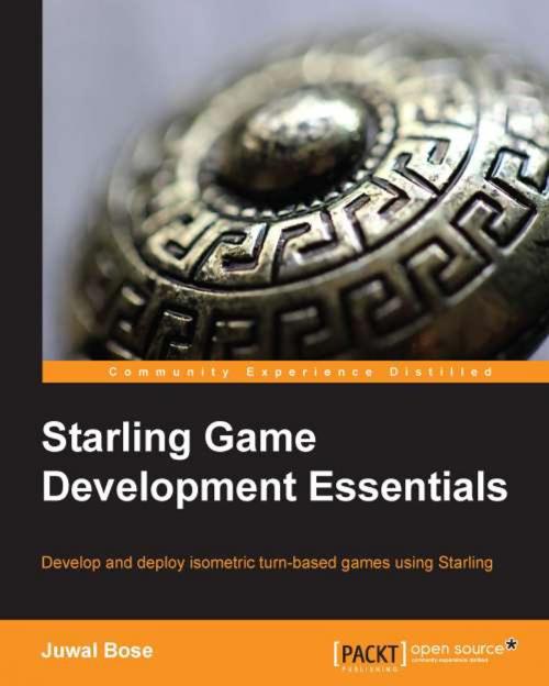 Cover of the book Starling Game Development Essentials by Juwal Bose, Packt Publishing