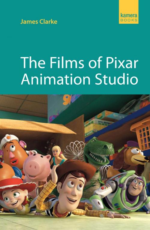 Cover of the book The Films of Pixar Animation Studio by James Clarke, Oldcastle Books