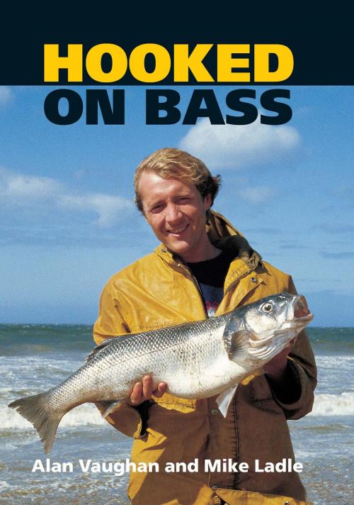 Cover of the book Hooked On Bass by Alan Vaughan, Mike Ladle, Crowood