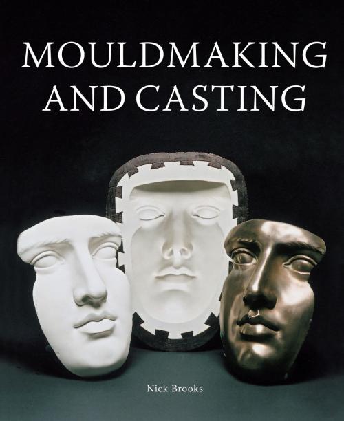 Cover of the book MouldMaking and Casting by Nick Brooks, Crowood