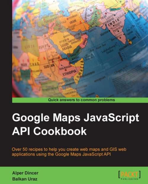 Cover of the book Google Maps JavaScript API Cookbook by Alper Dincer, Balkan Uraz, Packt Publishing