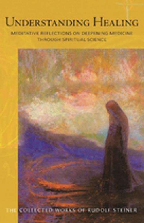 Cover of the book Understanding Healing by Rudolf Steiner, Rudolf Steiner Press